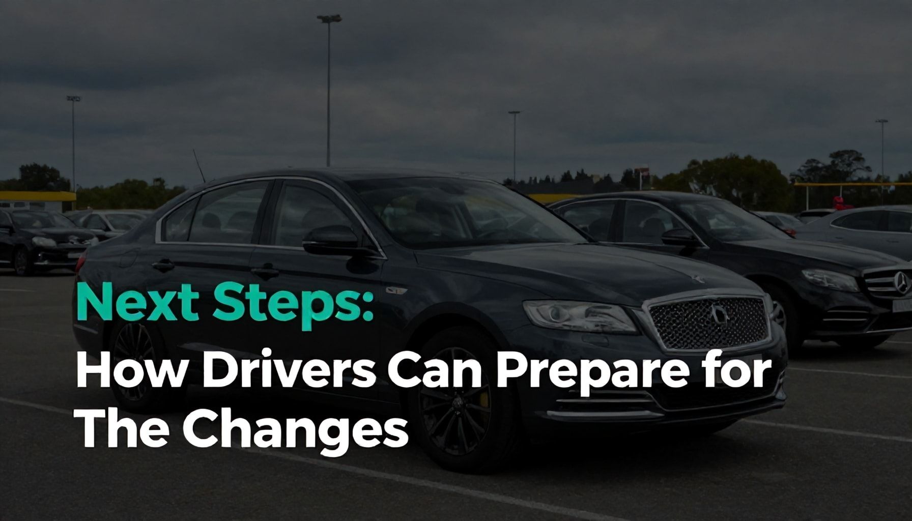 Next Steps: How Drivers Can Prepare for the Changes